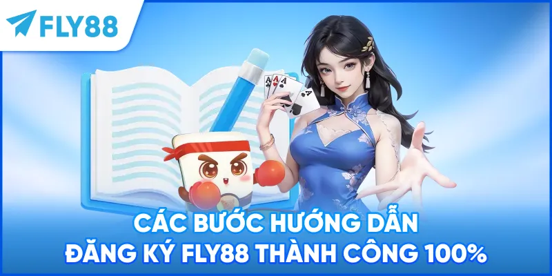 Các bước hướng dẫn đăng ký FLY88 thành công 100%