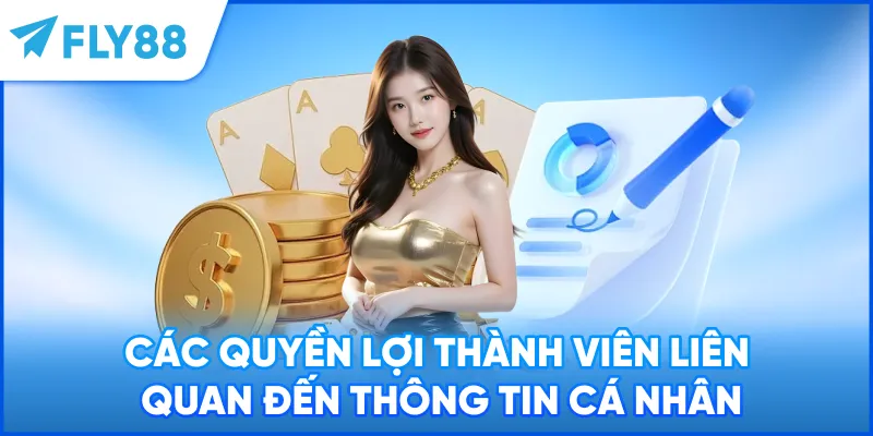 Các quyền lợi thành viên liên quan đến thông tin cá nhân