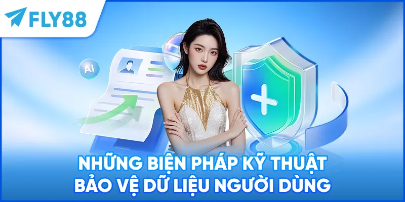 Những biện pháp kỹ thuật bảo vệ dữ liệu người dùng