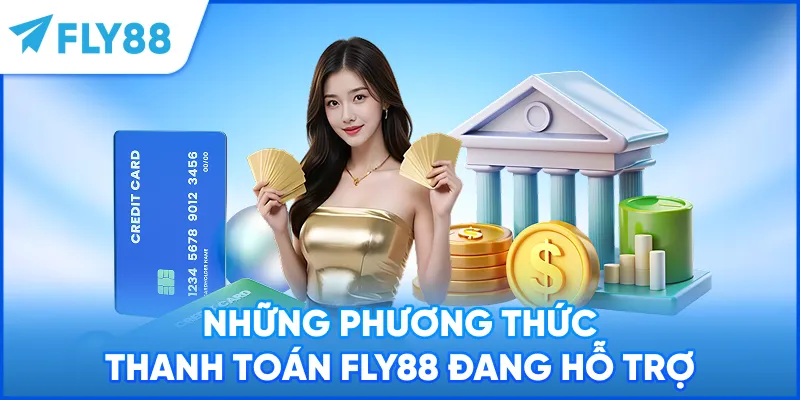 Những phương thức thanh toán FLY88 đang hỗ trợ
