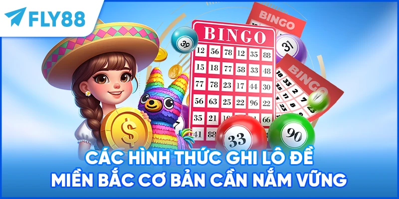 Các hình thức ghi lô đề miền Bắc cơ bản cần nắm vững
