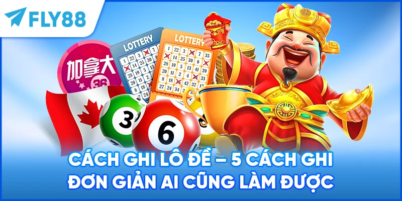 Cách Ghi Lô Đề - 5 Cách Ghi Đơn Giản Ai Cũng Làm Được