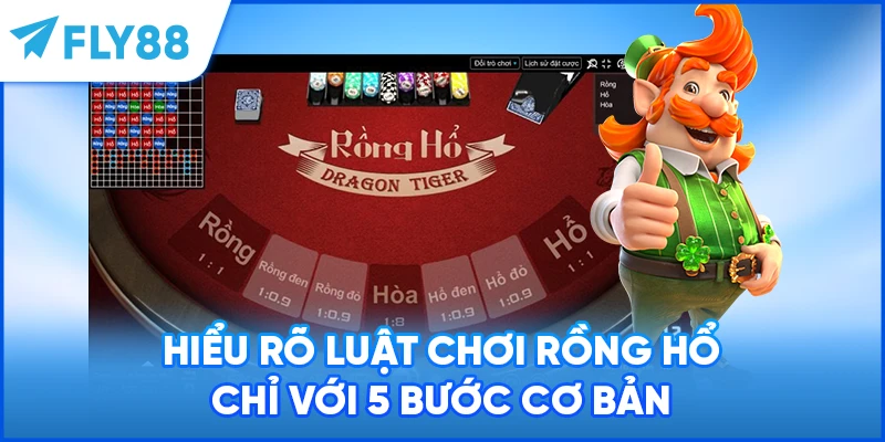 Hiểu rõ luật chơi Rồng Hổ chỉ với 5 bước cơ bản