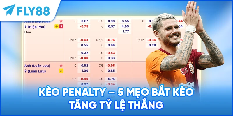 Kèo Penalty - 5 Mẹo Bắt Kèo Tăng Tỷ Lệ Thắng