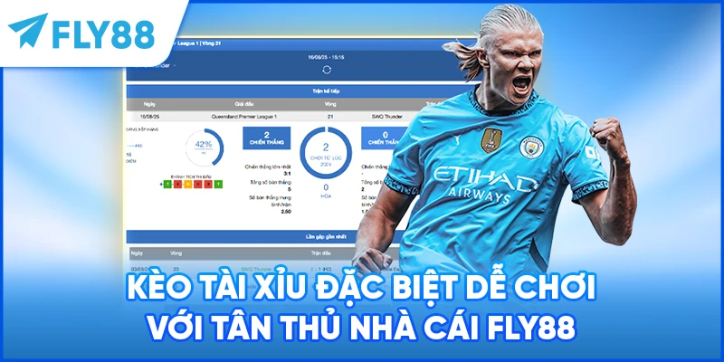 Kèo tài xỉu đặc biệt dễ chơi với tân thủ nhà cái FLY88